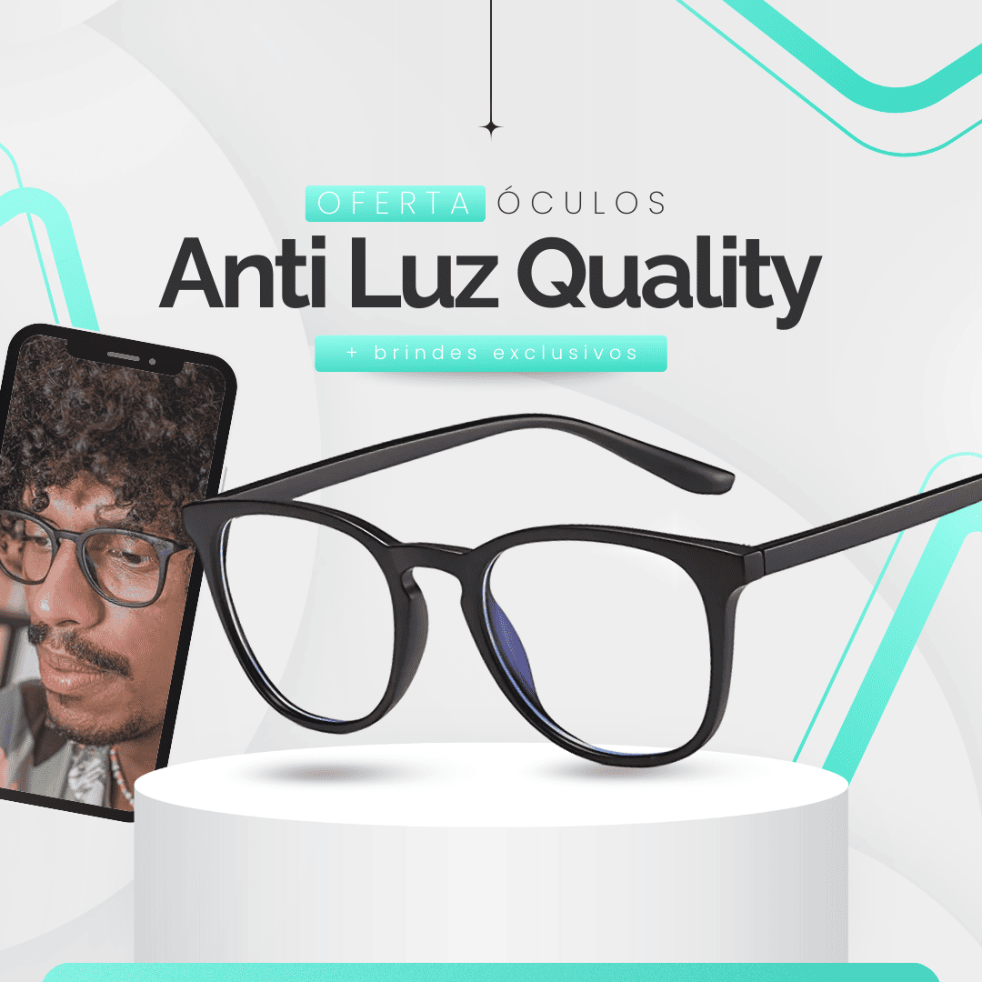 Óculos Quality - Anti Luz Azul